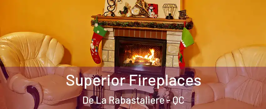  Superior Fireplaces De La Rabastaliere - QC