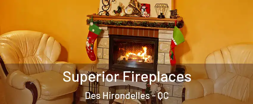  Superior Fireplaces Des Hirondelles - QC
