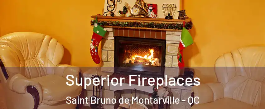  Superior Fireplaces Saint Bruno de Montarville - QC