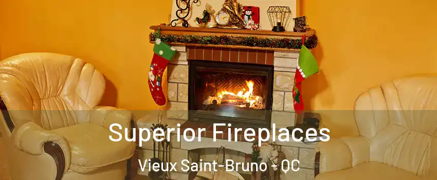  Superior Fireplaces Vieux Saint-Bruno - QC