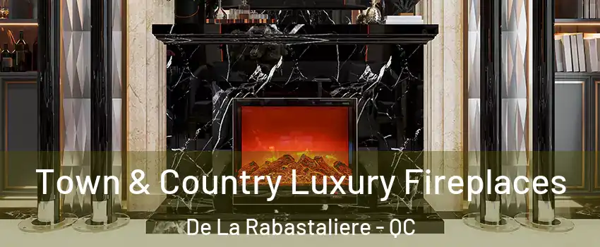  Town & Country Luxury Fireplaces De La Rabastaliere - QC