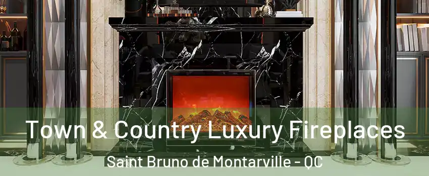 Town & Country Luxury Fireplaces Saint Bruno de Montarville - QC