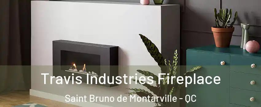  Travis Industries Fireplace Saint Bruno de Montarville - QC