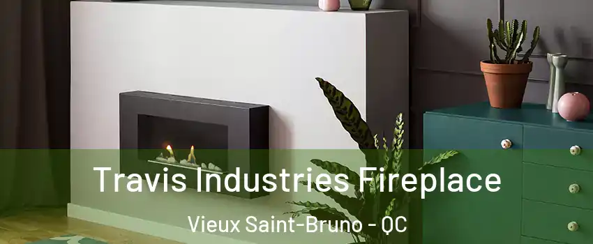  Travis Industries Fireplace Vieux Saint-Bruno - QC