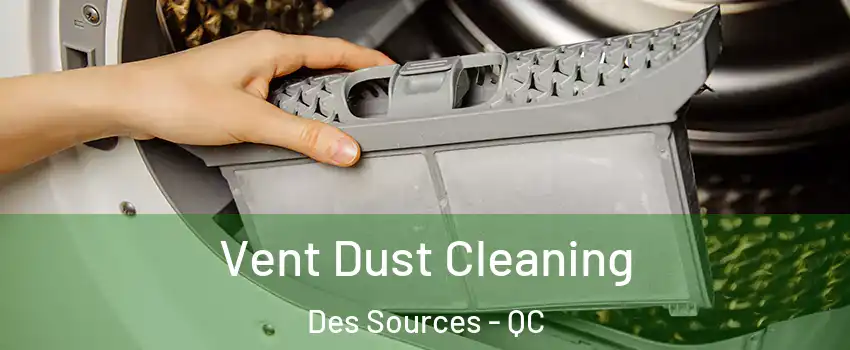  Vent Dust Cleaning Des Sources - QC