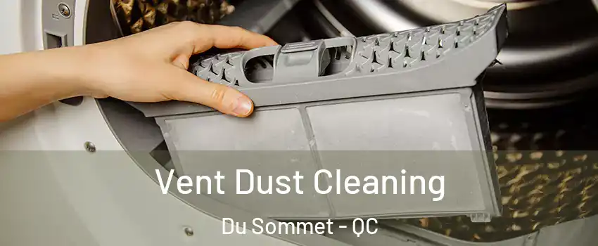  Vent Dust Cleaning Du Sommet - QC
