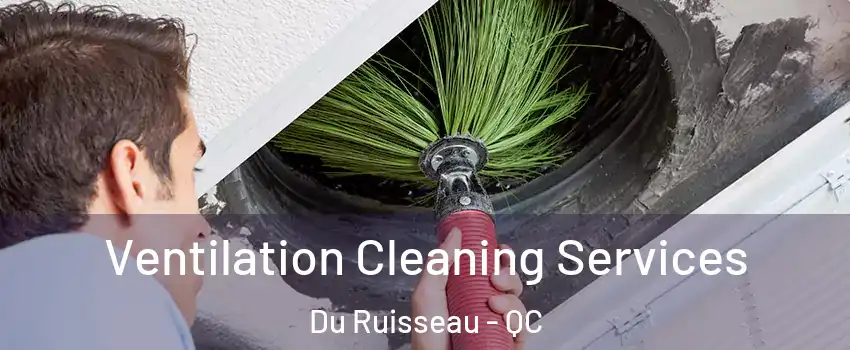 Ventilation Cleaning Services Du Ruisseau - QC