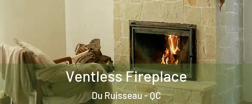  Ventless Fireplace Du Ruisseau - QC
