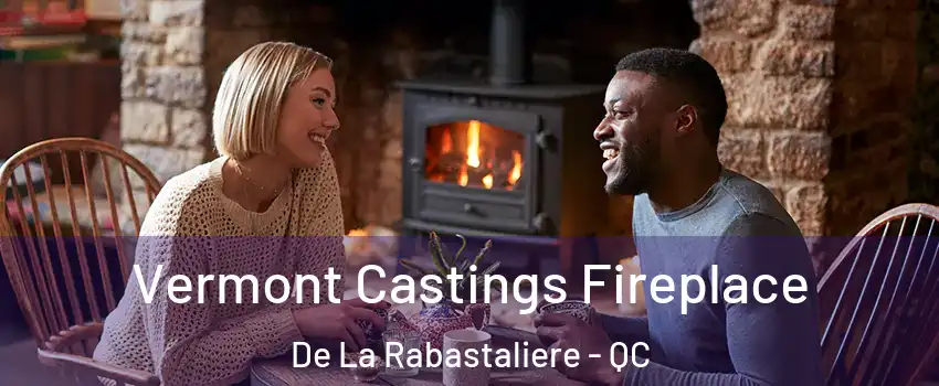  Vermont Castings Fireplace De La Rabastaliere - QC