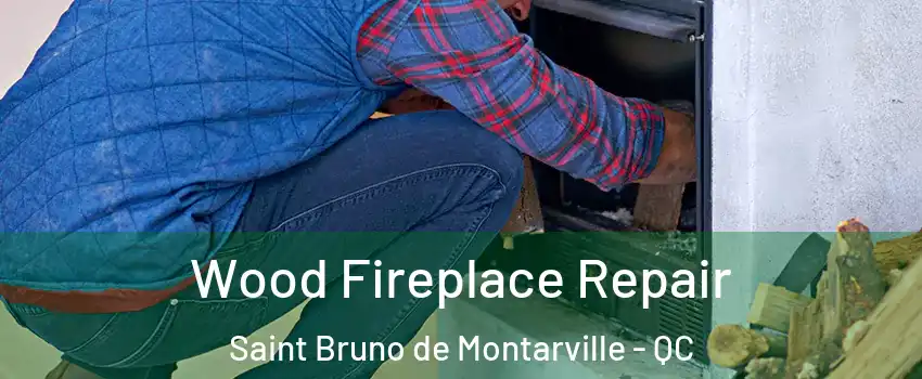  Wood Fireplace Repair Saint Bruno de Montarville - QC