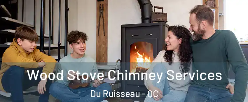  Wood Stove Chimney Services Du Ruisseau - QC