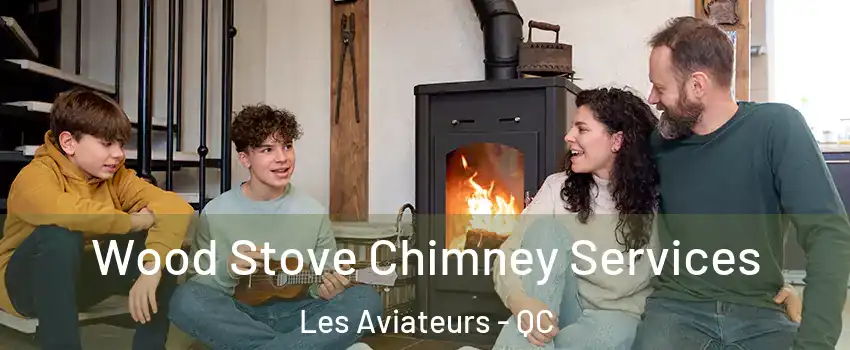  Wood Stove Chimney Services Les Aviateurs - QC