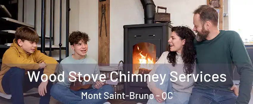  Wood Stove Chimney Services Mont Saint-Bruno - QC