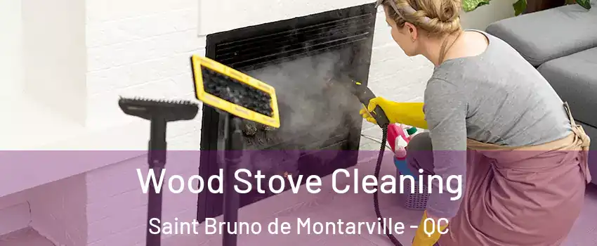  Wood Stove Cleaning Saint Bruno de Montarville - QC