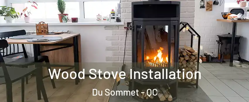  Wood Stove Installation Du Sommet - QC