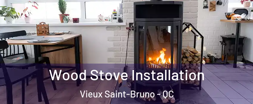  Wood Stove Installation Vieux Saint-Bruno - QC