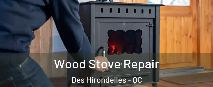  Wood Stove Repair Des Hirondelles - QC