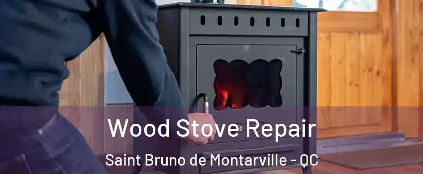  Wood Stove Repair Saint Bruno de Montarville - QC